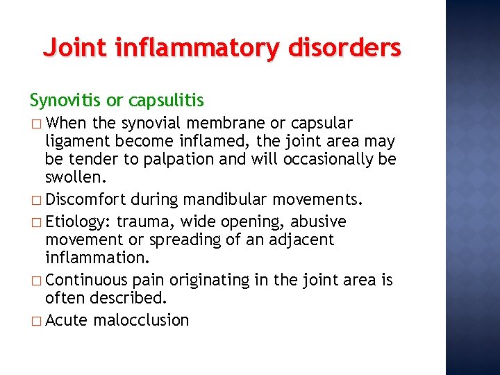 Joint inflammatory disorders Synovitis or capsulitis � When the synovial membrane or capsular ligament