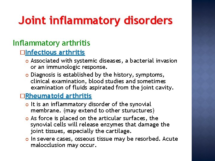 Joint inflammatory disorders Inflammatory arthritis �Infectious arthritis Associated with systemic diseases, a bacterial invasion