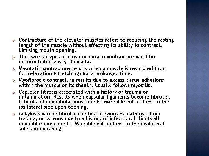 o o o Contracture of the elevator muscles refers to reducing the resting length