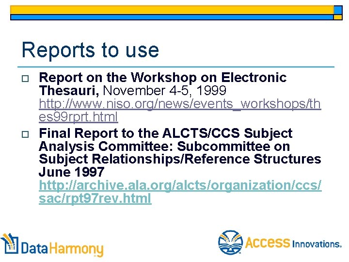 Reports to use o o Report on the Workshop on Electronic Thesauri, November 4