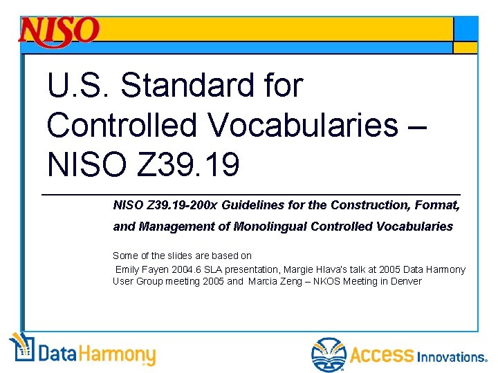 U. S. Standard for Controlled Vocabularies – NISO Z 39. 19 -200 x Guidelines