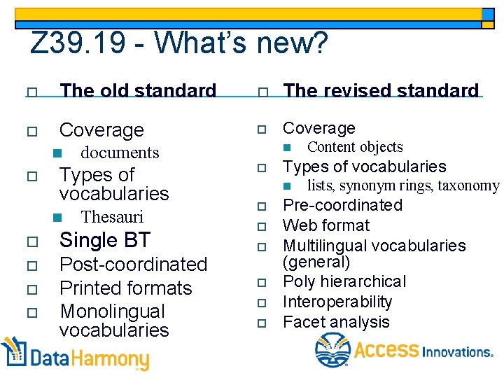 Z 39. 19 - What’s new? o The old standard o The revised standard