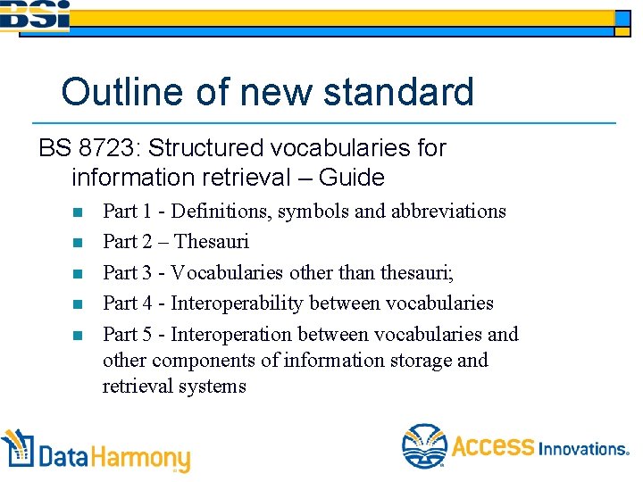 Outline of new standard BS 8723: Structured vocabularies for information retrieval – Guide n