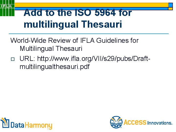 Add to the ISO 5964 for multilingual Thesauri World-Wide Review of IFLA Guidelines for