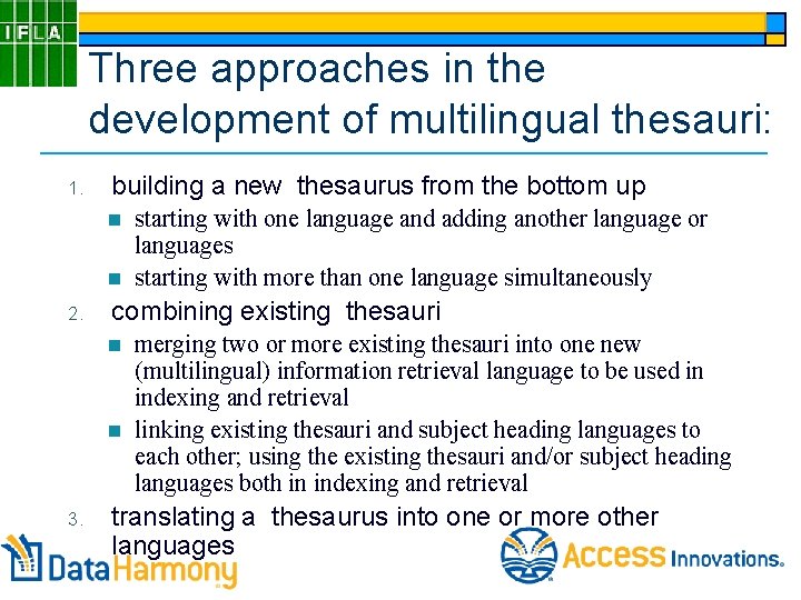 Three approaches in the development of multilingual thesauri: 1. building a new thesaurus from