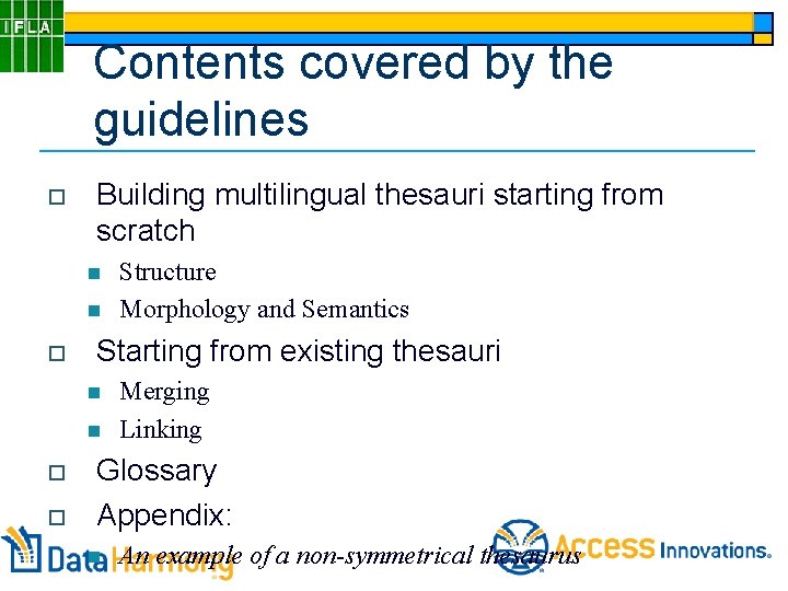 Contents covered by the guidelines o Building multilingual thesauri starting from scratch n n