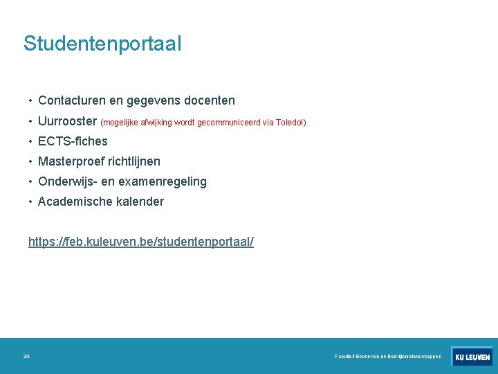 Studentenportaal • Contacturen en gegevens docenten • Uurrooster (mogelijke afwijking wordt gecommuniceerd via Toledo!)