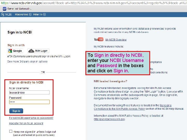 To Sign in directly to NCBI, enter your NCBI Username and Password in the