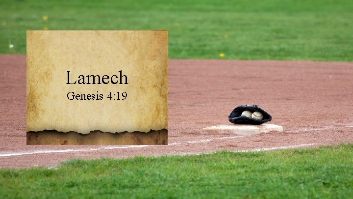 Lamech Genesis 4: 19 