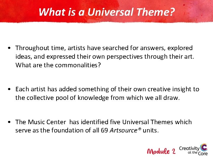 What is a Universal Theme? • Throughout time, artists have searched for answers, explored
