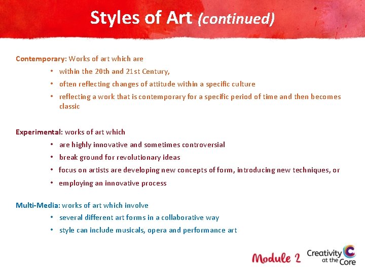 Styles of Art (continued) Contemporary: Works of art which are • within the 20