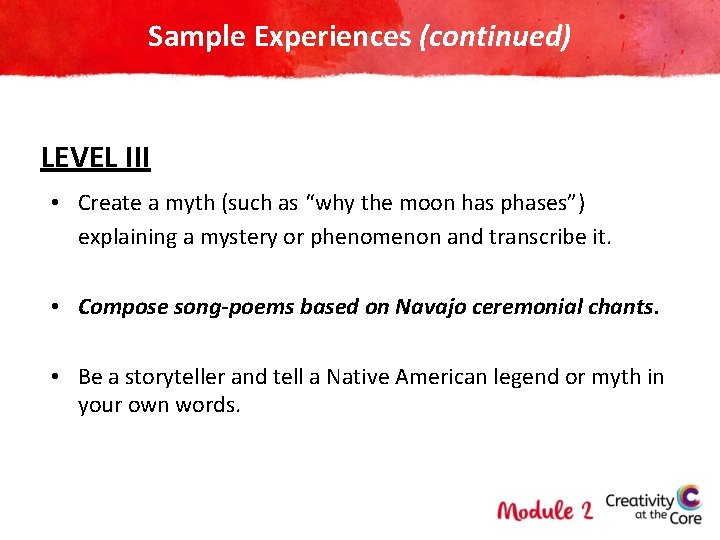 Sample Experiences (continued) LEVEL III • Create a myth (such as “why the moon