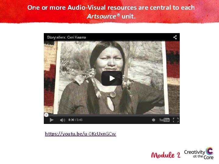 One or more Audio-Visual resources are central to each Artsource® unit. https: //youtu. be/u-0