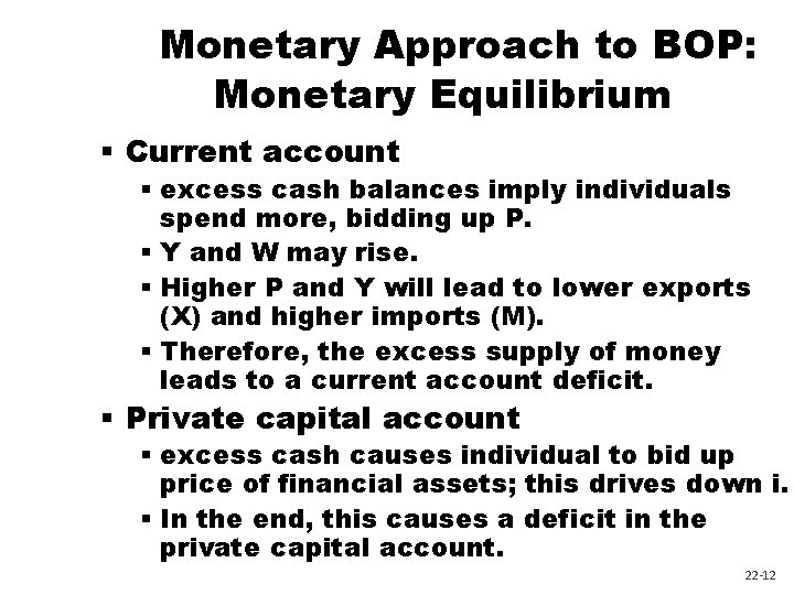 Monetary Approach to BOP: Monetary Equilibrium § Current account § excess cash balances imply