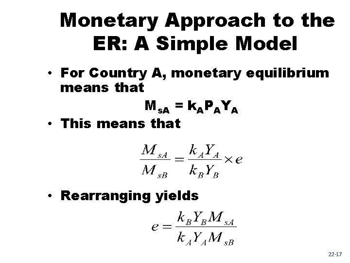 Monetary Approach to the ER: A Simple Model • For Country A, monetary equilibrium