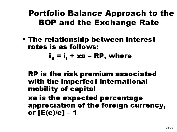 Portfolio Balance Approach to the BOP and the Exchange Rate § The relationship between