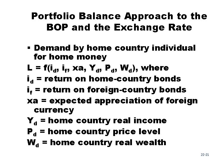 Portfolio Balance Approach to the BOP and the Exchange Rate § Demand by home