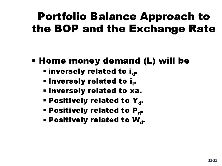 Portfolio Balance Approach to the BOP and the Exchange Rate § Home money demand