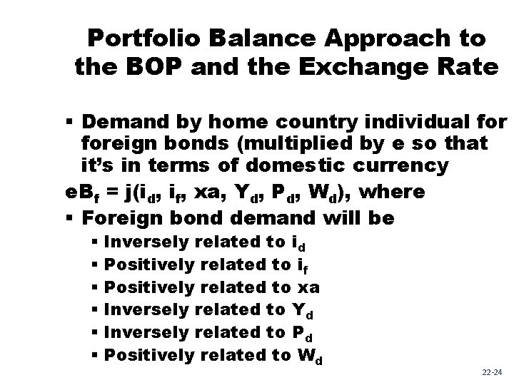 Portfolio Balance Approach to the BOP and the Exchange Rate § Demand by home