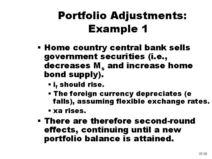 Portfolio Adjustments: Example 1 § Home country central bank sells government securities (i. e.