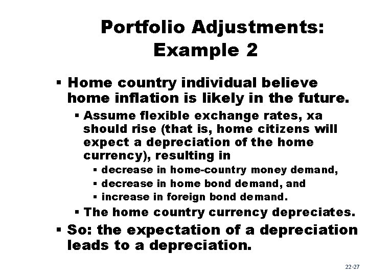 Portfolio Adjustments: Example 2 § Home country individual believe home inflation is likely in