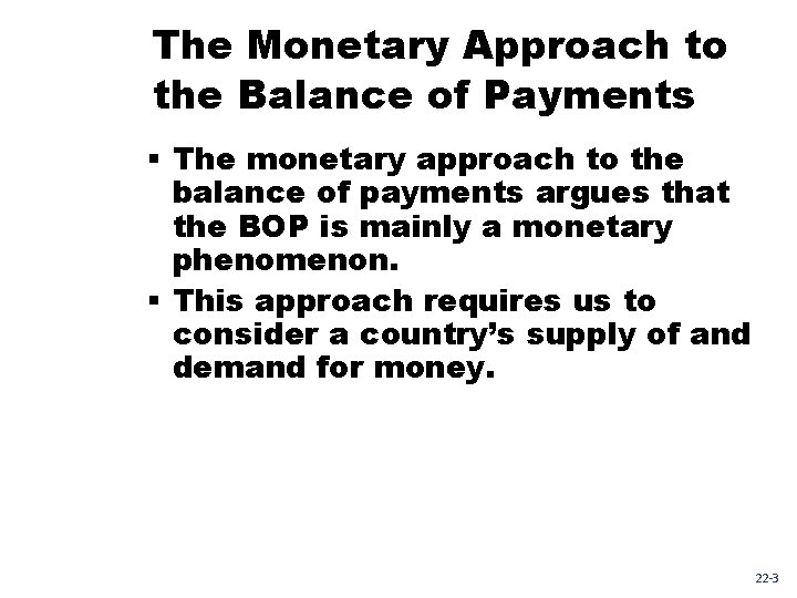 The Monetary Approach to the Balance of Payments § The monetary approach to the