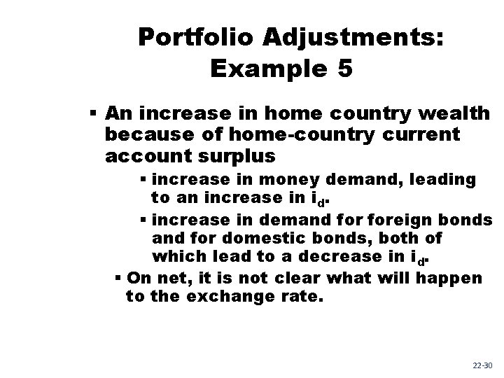Portfolio Adjustments: Example 5 § An increase in home country wealth because of home-country