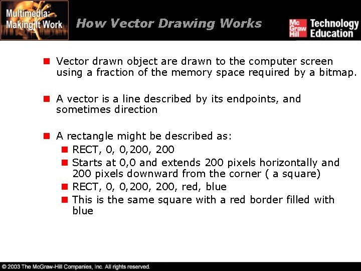 How Vector Drawing Works n Vector drawn object are drawn to the computer screen