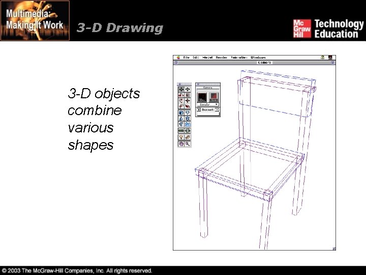 3 -D Drawing 3 -D objects combine various shapes 