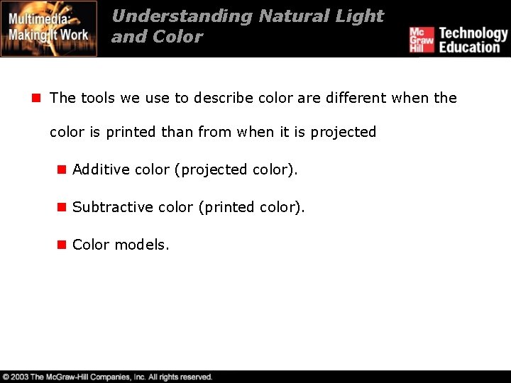 Understanding Natural Light and Color n The tools we use to describe color are