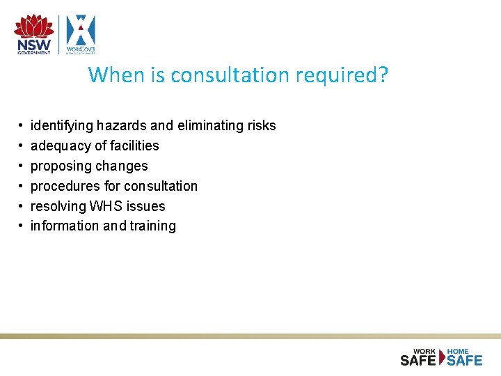 When is consultation required? • • • identifying hazards and eliminating risks adequacy of When is consultation required? • • • identifying hazards and eliminating risks adequacy of