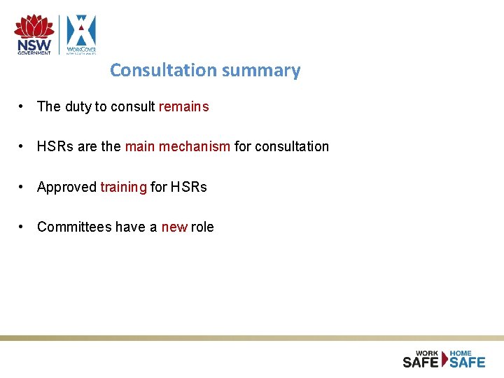 Consultation summary • The duty to consult remains • HSRs are the main mechanism Consultation summary • The duty to consult remains • HSRs are the main mechanism