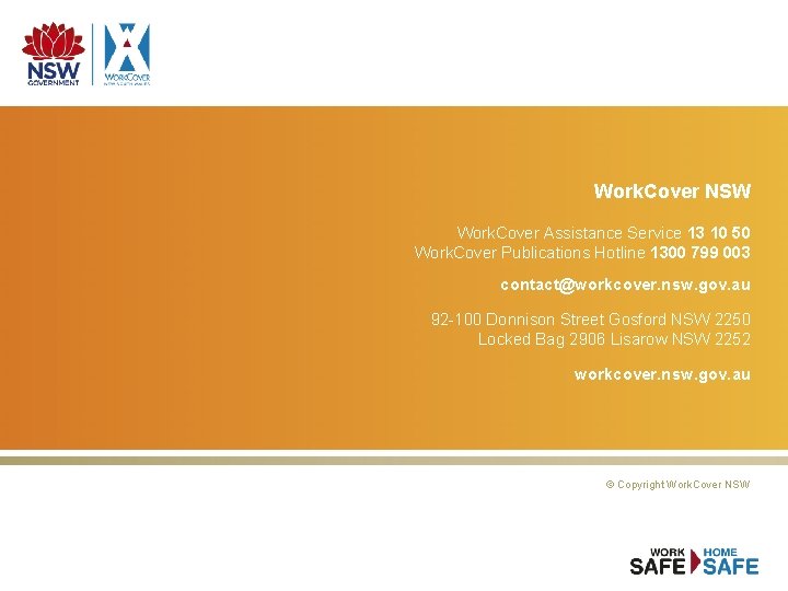 Work. Cover NSW Work. Cover Assistance Service 13 10 50 Work. Cover Publications Hotline Work. Cover NSW Work. Cover Assistance Service 13 10 50 Work. Cover Publications Hotline