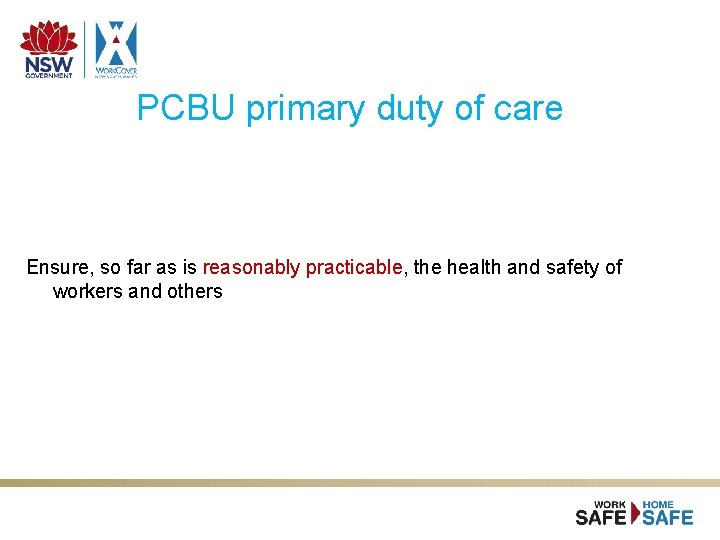 PCBU primary duty of care Ensure, so far as is reasonably practicable, the health PCBU primary duty of care Ensure, so far as is reasonably practicable, the health
