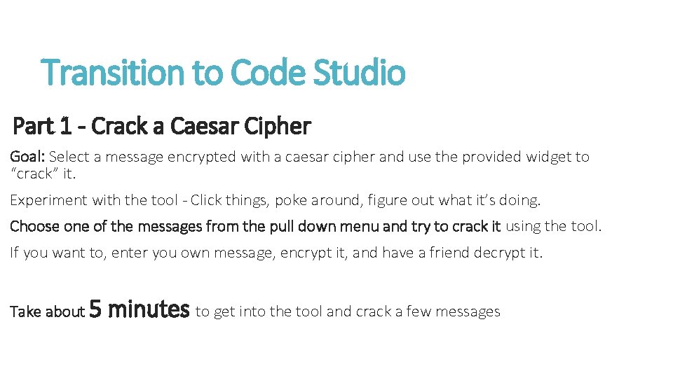 Transition to Code Studio Part 1 - Crack a Caesar Cipher Goal: Select a