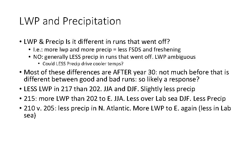 LWP and Precipitation • LWP & Precip Is it different in runs that went
