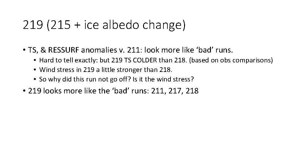 219 (215 + ice albedo change) • TS, & RESSURF anomalies v. 211: look