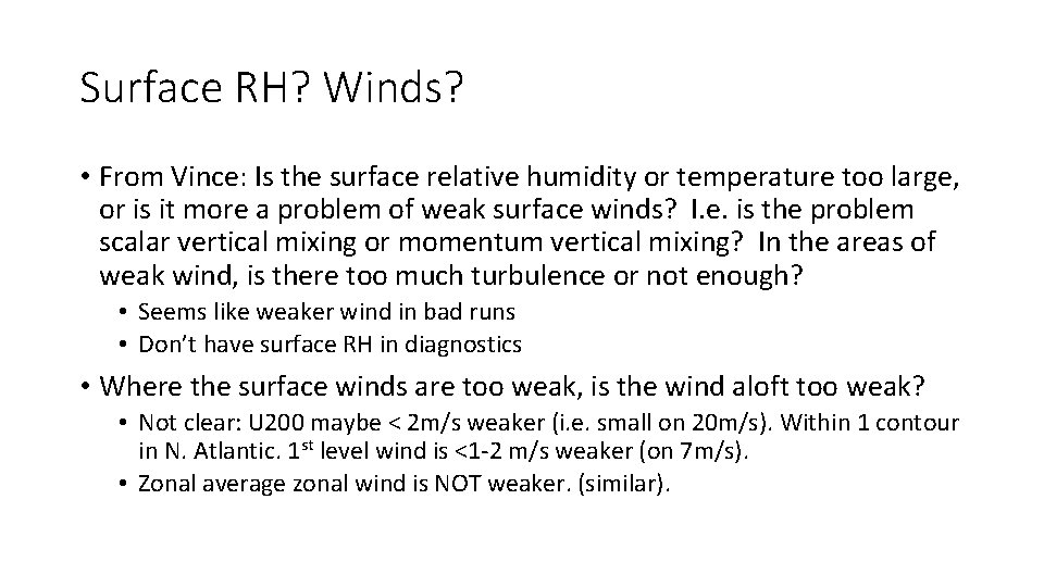 Surface RH? Winds? • From Vince: Is the surface relative humidity or temperature too