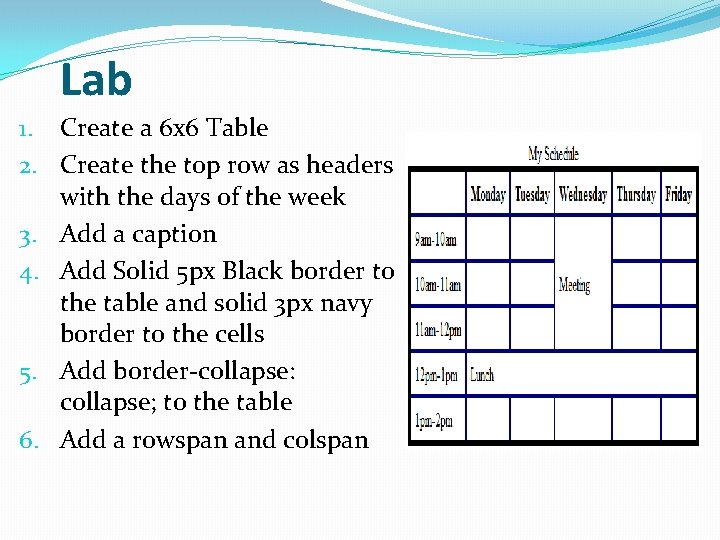 Lab 1. Create a 6 x 6 Table 2. Create the top row as Lab 1. Create a 6 x 6 Table 2. Create the top row as