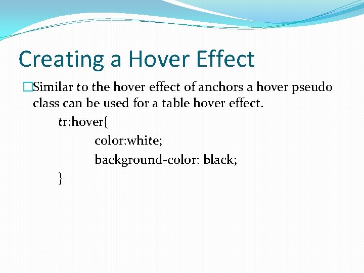 Creating a Hover Effect �Similar to the hover effect of anchors a hover pseudo Creating a Hover Effect �Similar to the hover effect of anchors a hover pseudo
