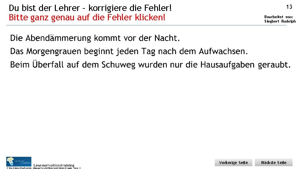 Du bist der Lehrer – korrigiere die Fehler! Bitte ganz genau auf die Fehler