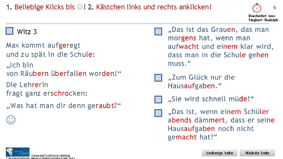 1. Beliebige Klicks bis ! 2. Kästchen links und rechts anklicken! 9 Bearbeitet von: