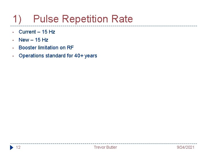 1) Pulse Repetition Rate • Current – 15 Hz • New – 15 Hz