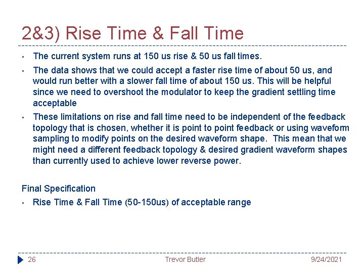 2&3) Rise Time & Fall Time • The current system runs at 150 us