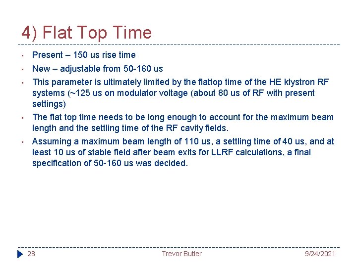 4) Flat Top Time • Present – 150 us rise time • New –