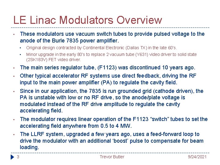 LE Linac Modulators Overview These modulators use vacuum switch tubes to provide pulsed voltage