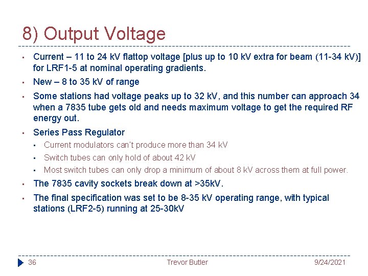 8) Output Voltage • Current – 11 to 24 k. V flattop voltage [plus