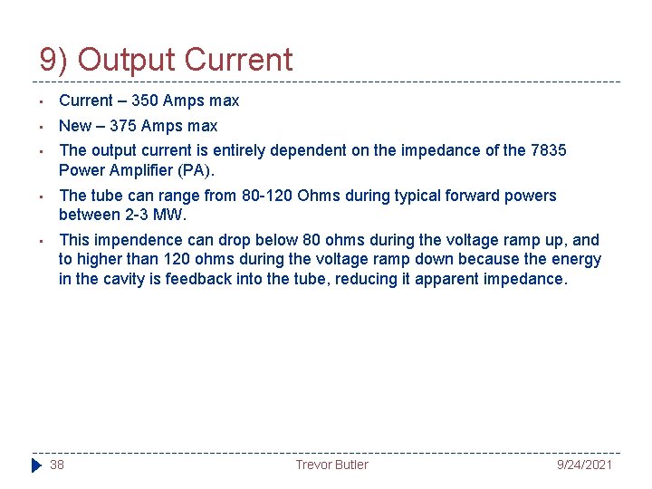 9) Output Current • Current – 350 Amps max • New – 375 Amps