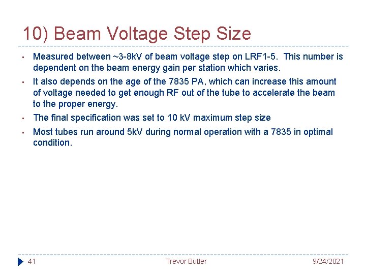 10) Beam Voltage Step Size • Measured between ~3 -8 k. V of beam