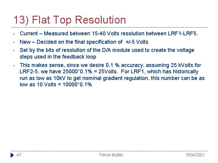 13) Flat Top Resolution • Current – Measured between 15 -40 Volts resolution between